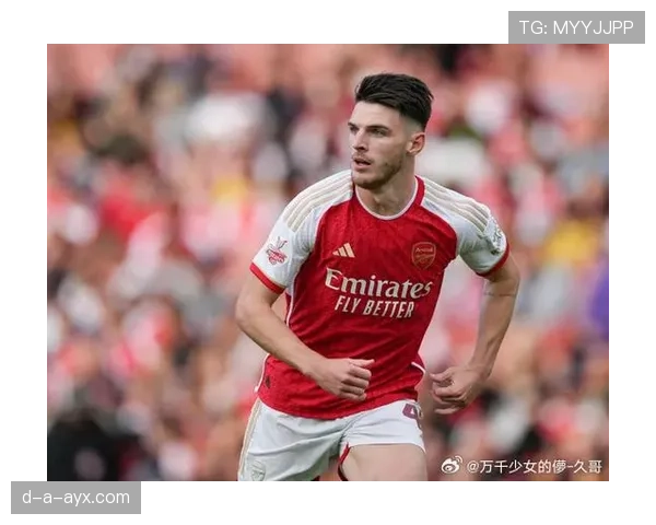 赖斯在阿森纳争冠中的战术核心地位解析